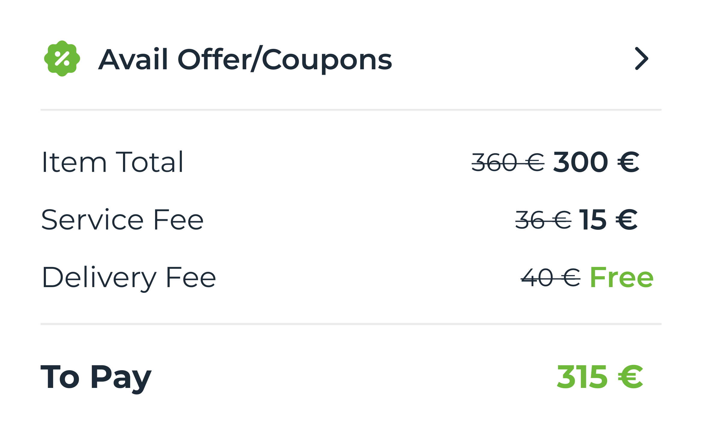 Bill details in the cart: Item Total 300 euros, was 360; Service Fee 15, was 36; Delivery Fee Free, was 40; To Pay 315 euros in green